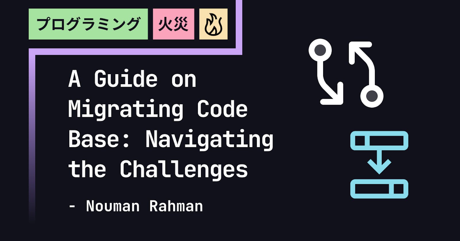 A Guide on Migrating Code Base: Navigating the Challenges