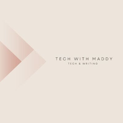 Tech with Maddy | Tech and Writing