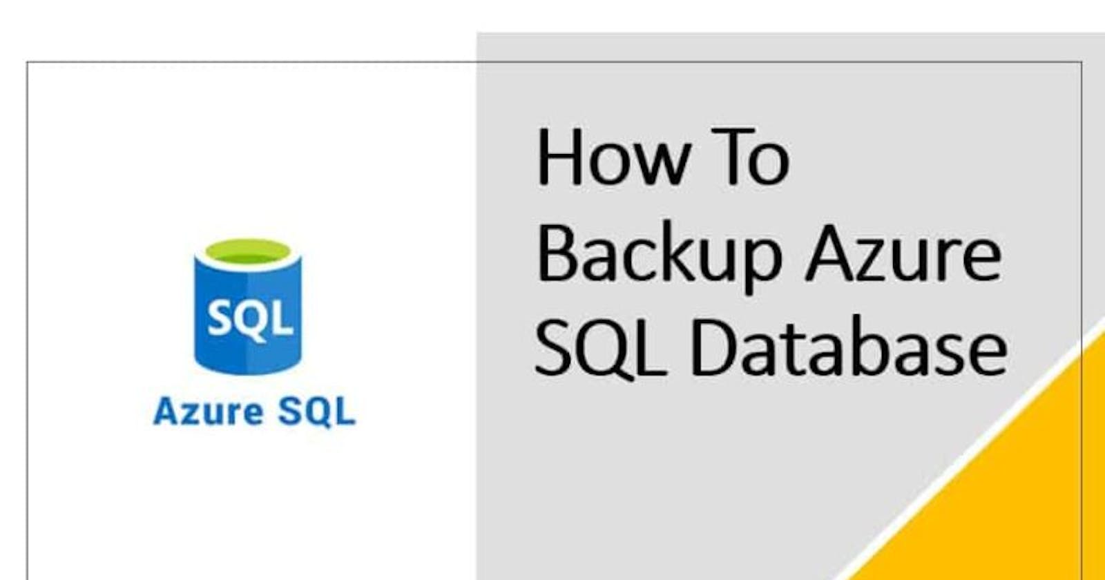 A Comprehensive Guide to Backing Up and Restoring a SQL Azure Database