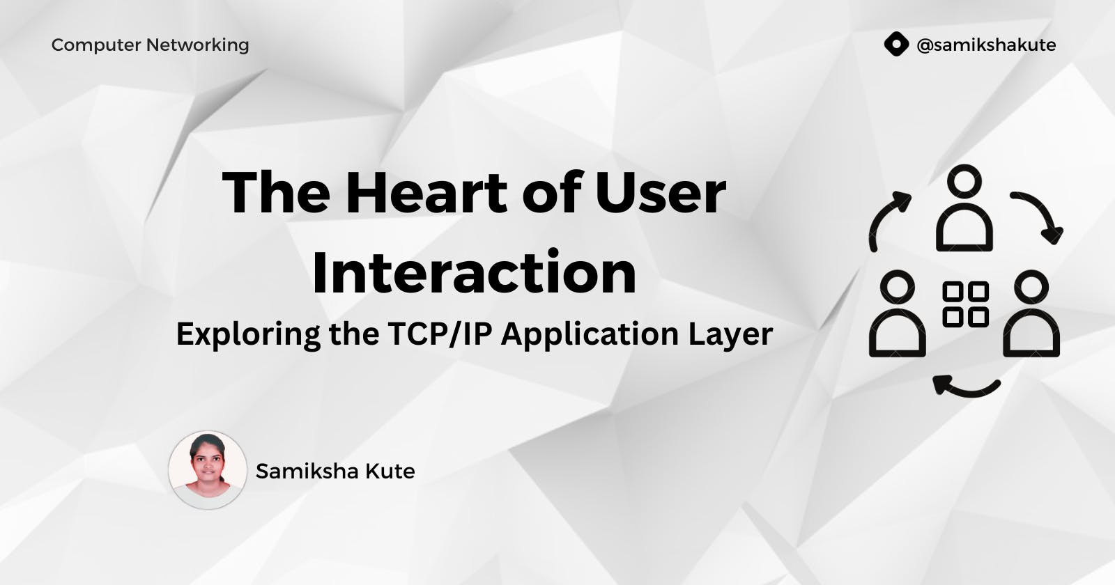 The Heart of User Interaction: Exploring the TCP/IP Application Layer