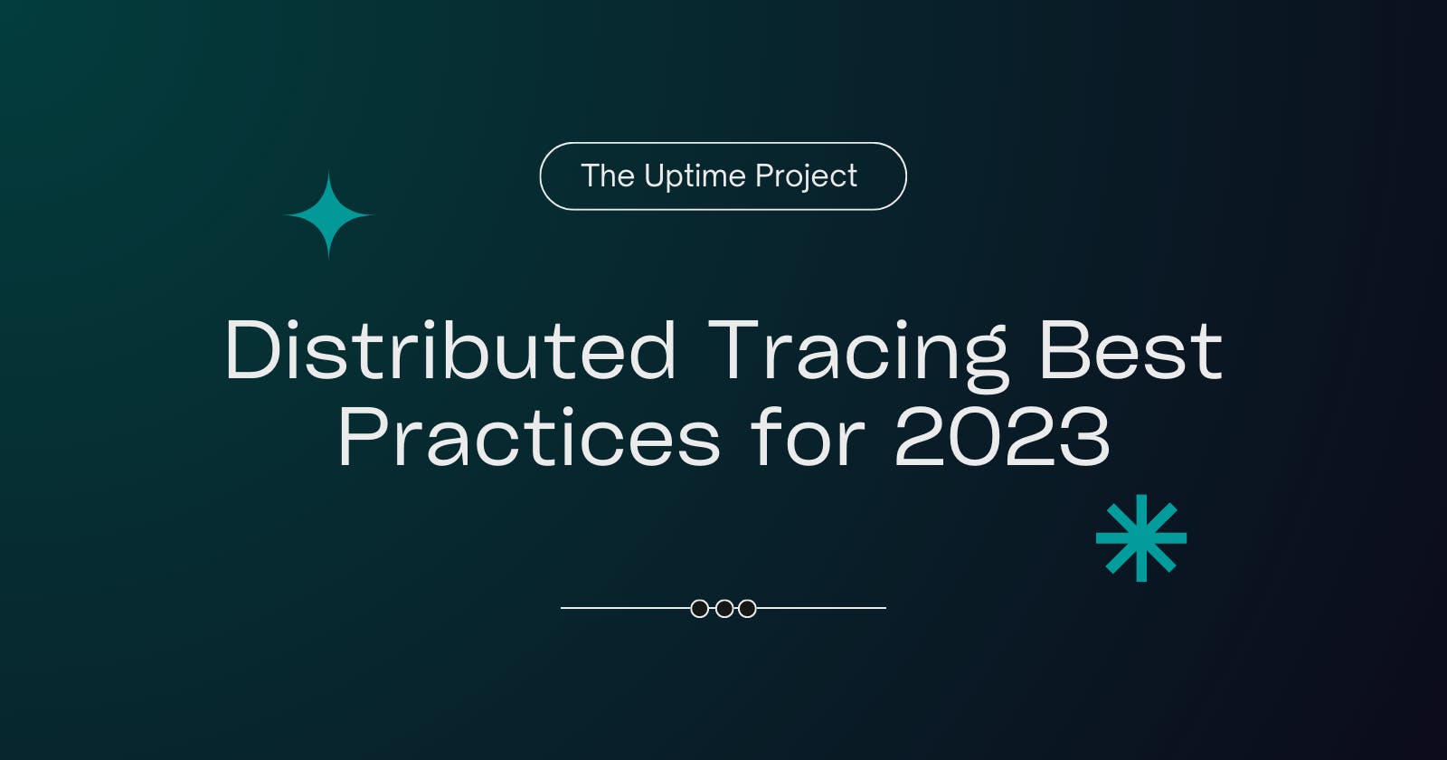 Distributed Tracing Best Practices for 2023