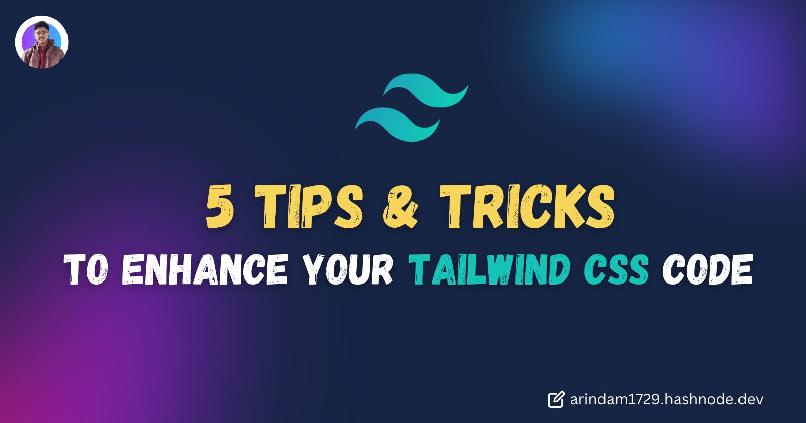 5 Tips & Tricks to Enhance Your Tailwind CSS Code