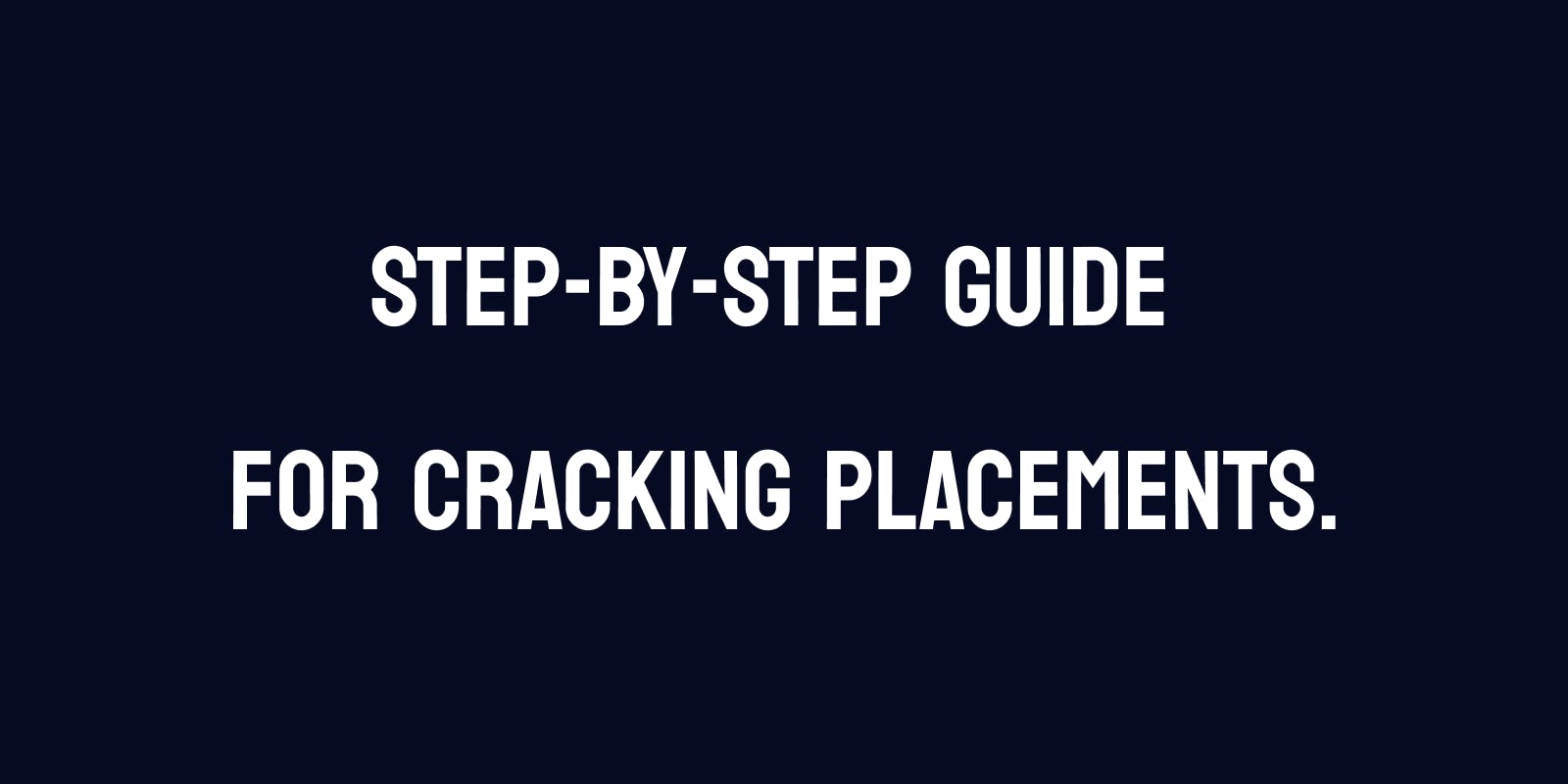 Cracking Placements:  The Journey through Processes and Components