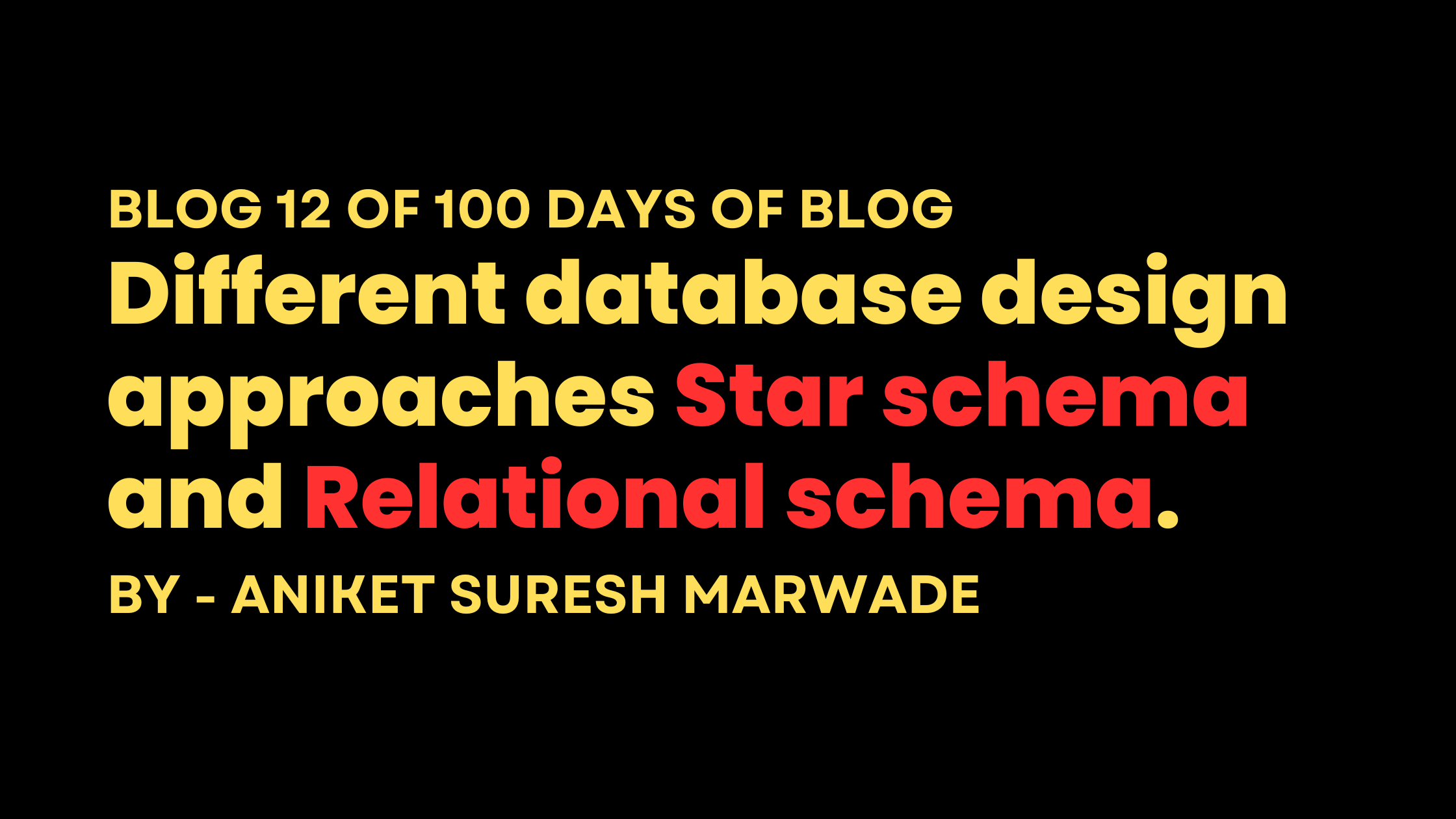 Different database design approaches Star schema and Relational schema.