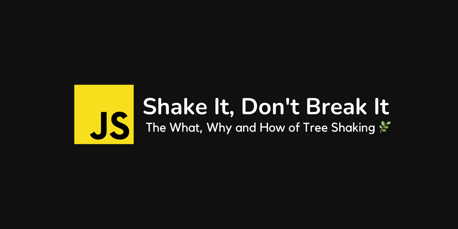 Shake It, Don't Break It