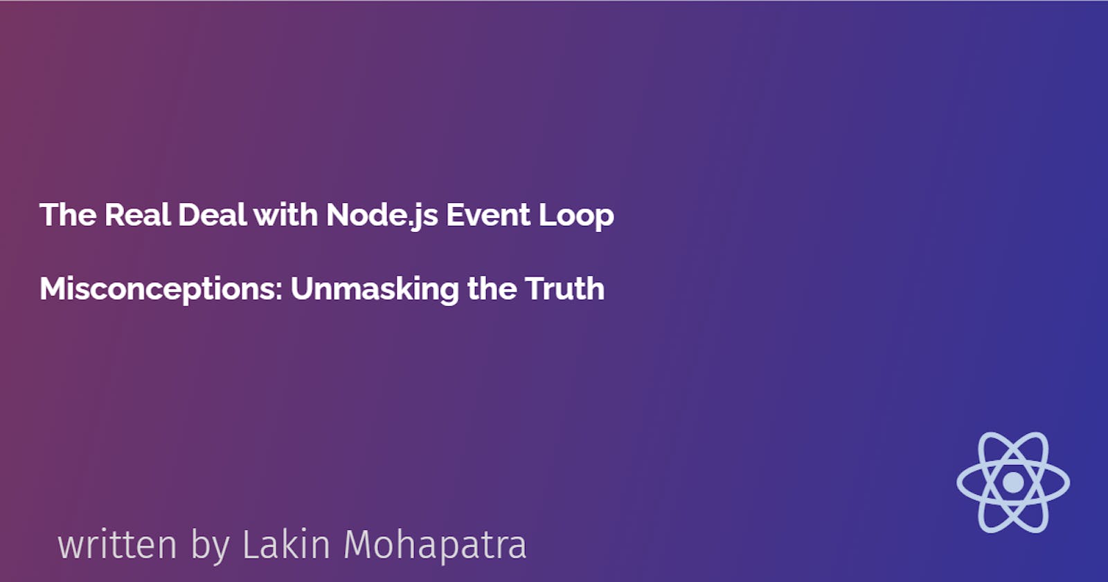 The Real Deal with Node.js Event Loop Misconceptions: Unmasking the Truth