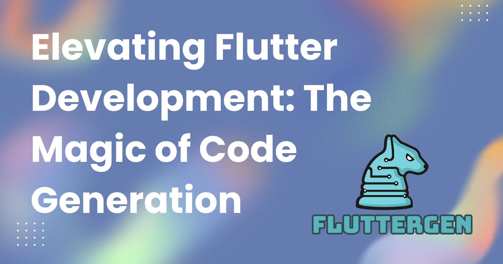 Elevating Flutter Development: The Magic of Code Generation
