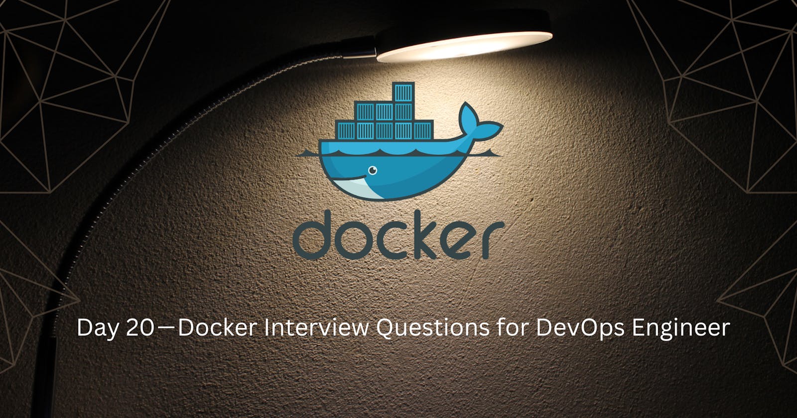 Day 20,21 [ Docker CheatSheet, Docker Interview Questions for DevOps Engineer]
