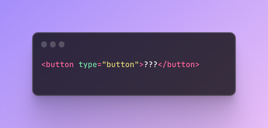 The reason we specify type="button" for button elements