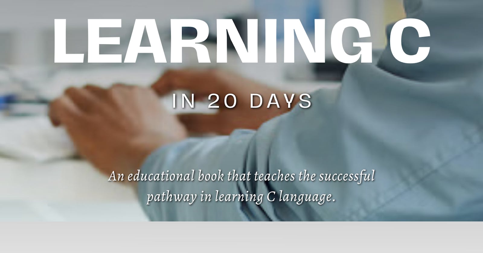 Learning the C Language in 20 days
