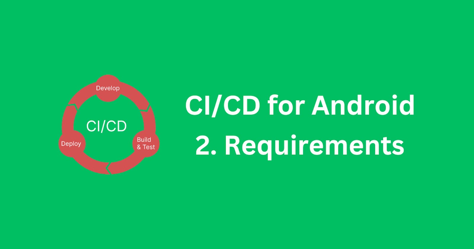CI/CD for Android - Requirements