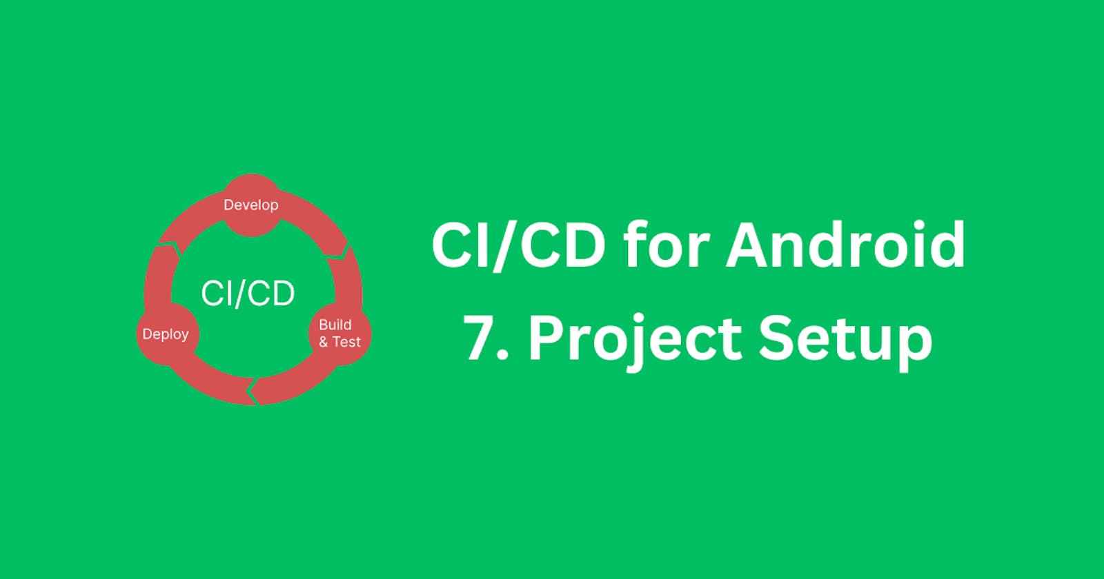 CI/CD for Android - Project Setup