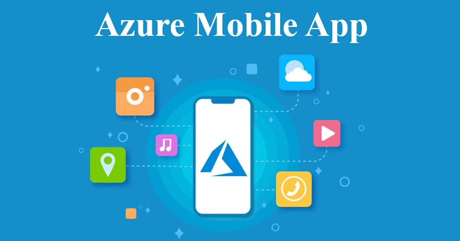 Introducing Azure Mobile App.