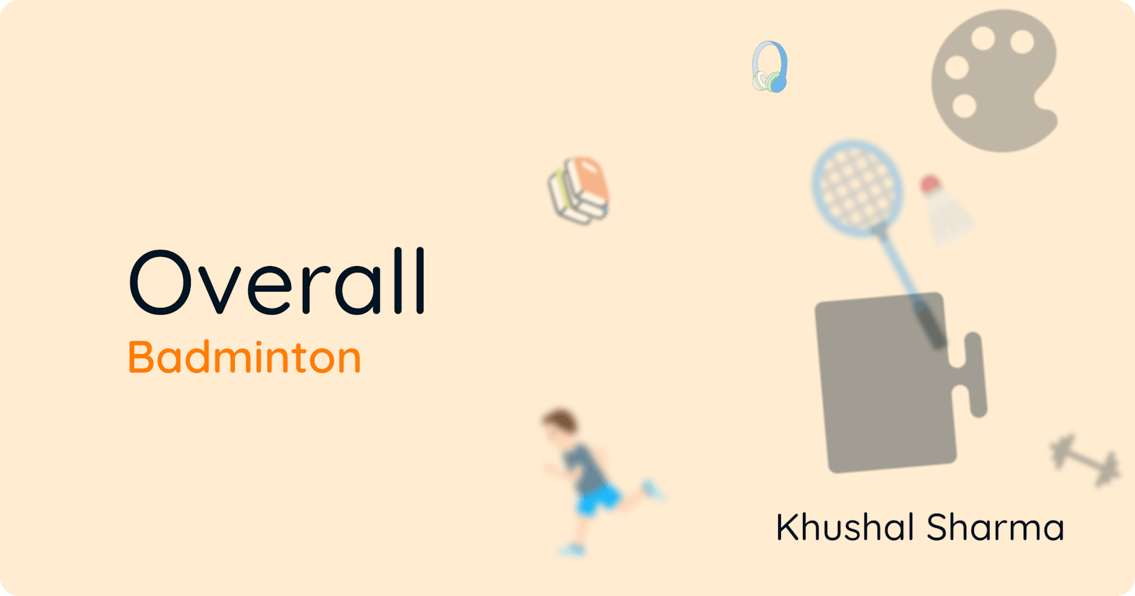 Overall: Badminton and me - Chap 1