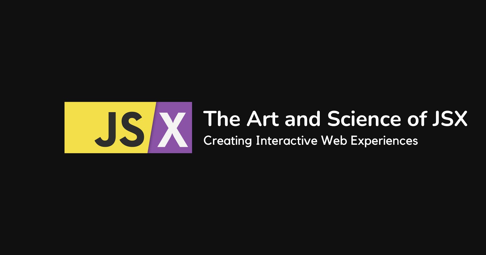 The Art and Science of JSX