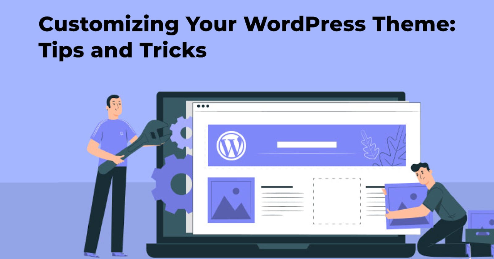 Customizing Your WordPress Theme: Tips and Tricks