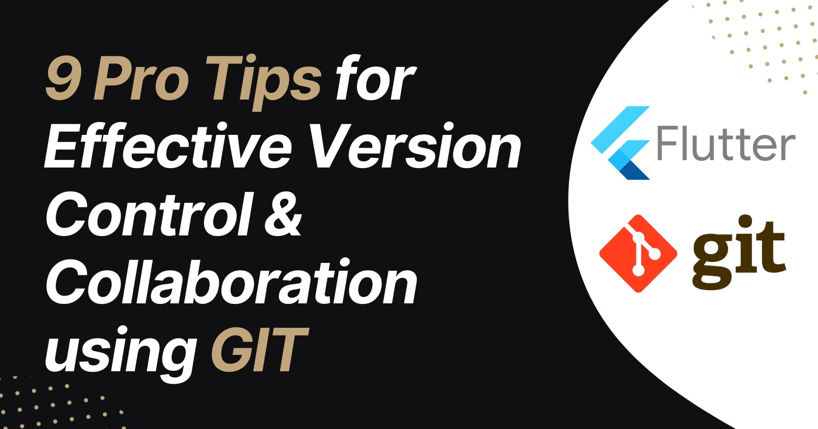 9 Pro Tips for Effective Version Control and Collaboration Using Git