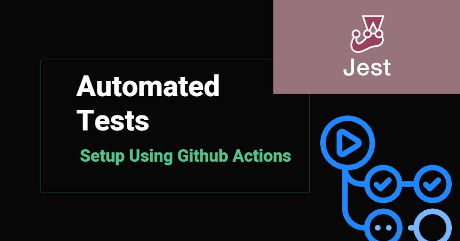 Automated Tests: Setup using Github Actions