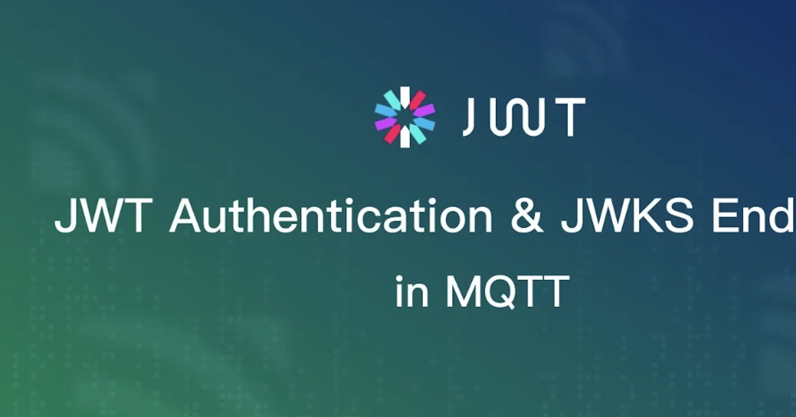 JWT Authentication and JWKS Endpoint in MQTT: Principle and a Hands-on Guide
