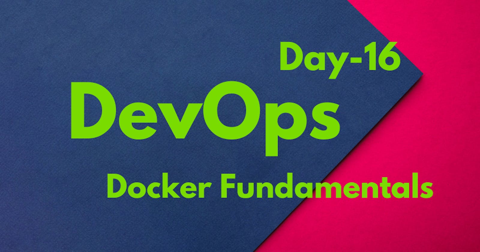 Day-16:Docker for DevOps Engineers
