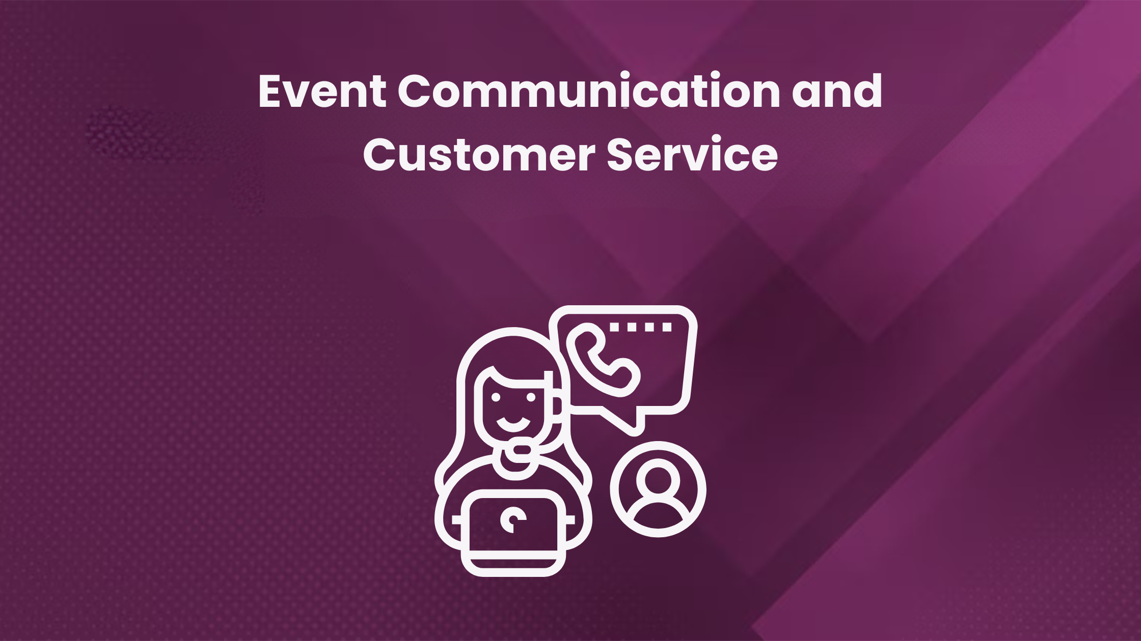 Event communication and customer service