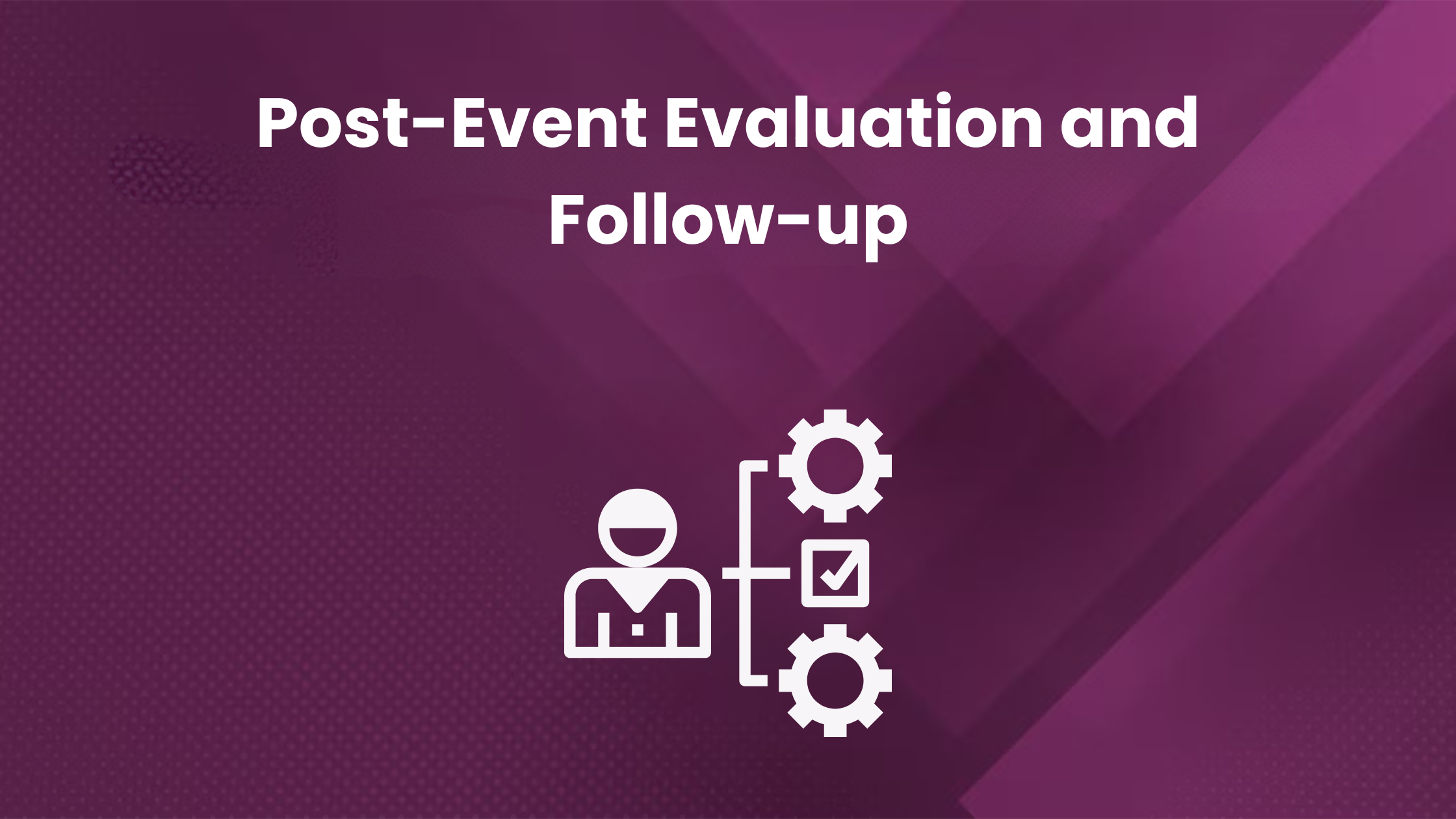 Post-event evaluation and follow-up