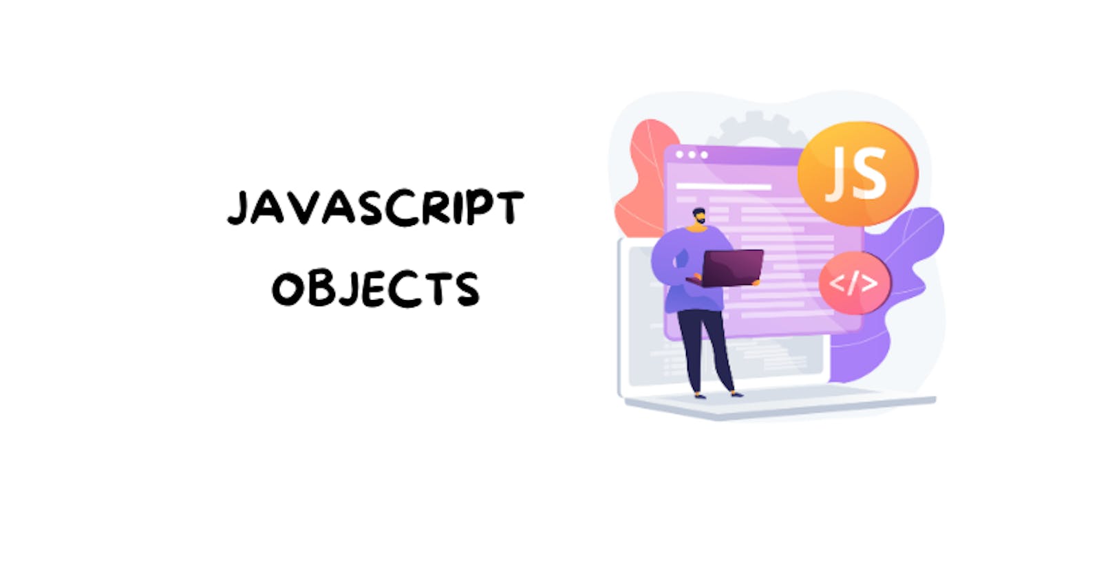 JavaScript Objects: A Comprehensive Guide