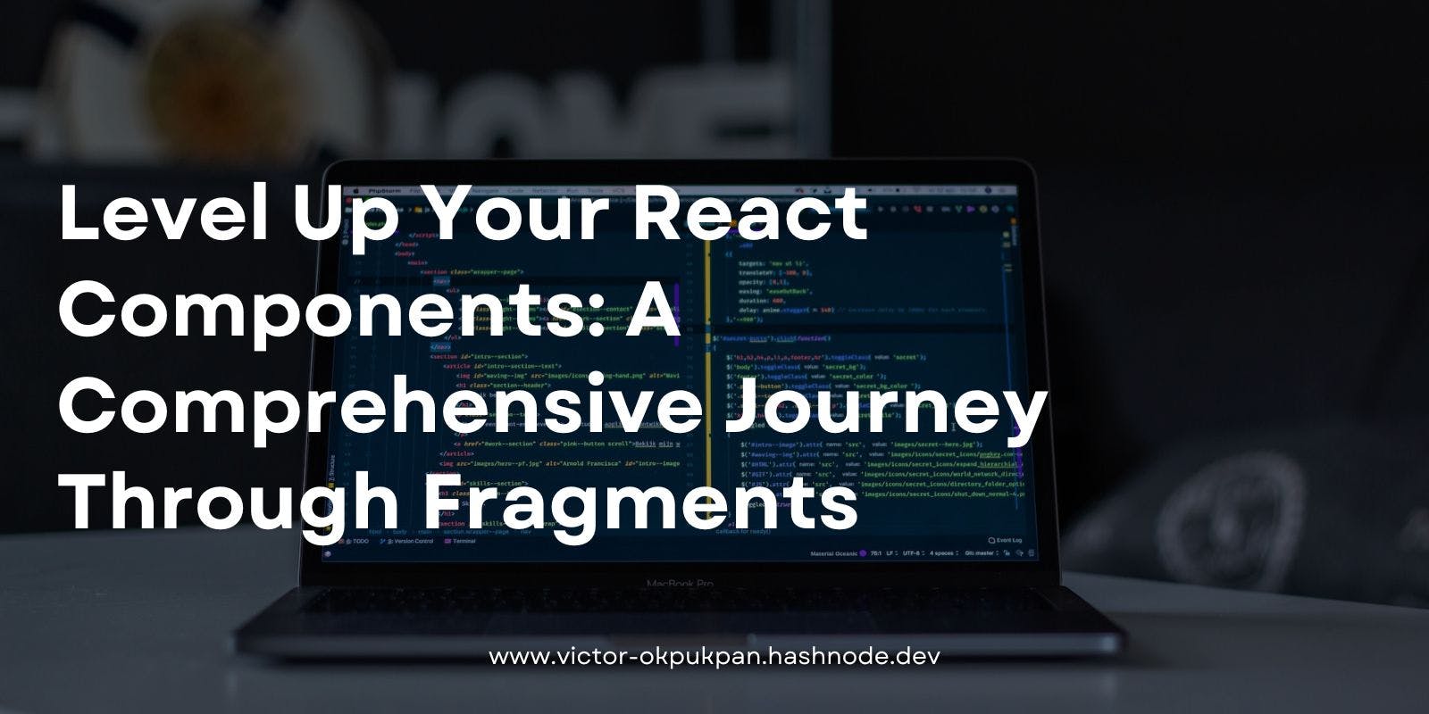 Level Up Your React Components: A Comprehensive Journey Through Fragments