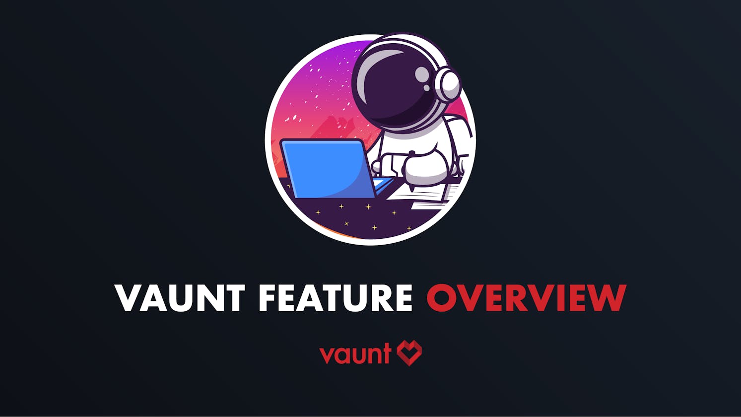 Vaunt Feature Overview