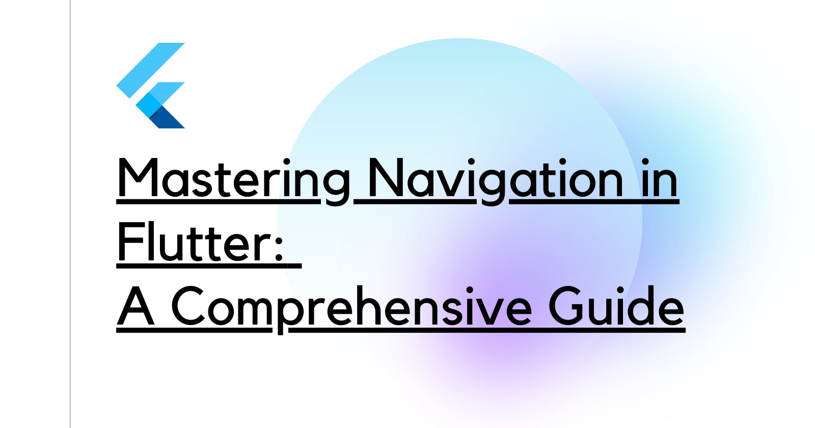Mastering Navigation in Flutter: A Comprehensive Guide
