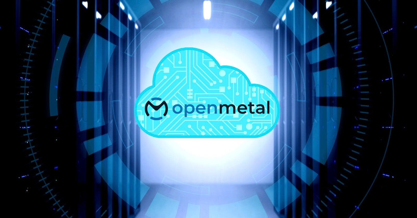 OpenMetal - A beginner's guide to Open Cloud