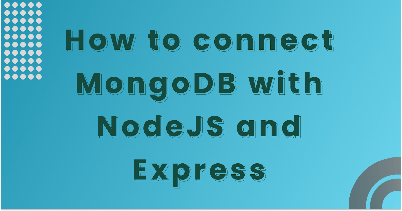 How to connect MongoDB with Node.JS and Express.