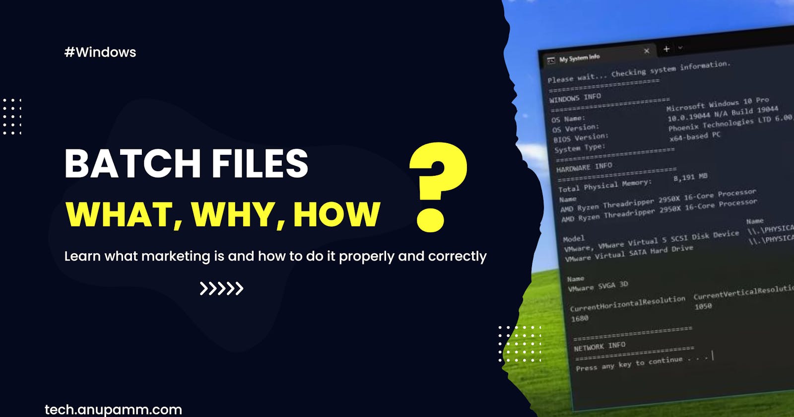 WINDOWS: BATCH files – What, Why and How?