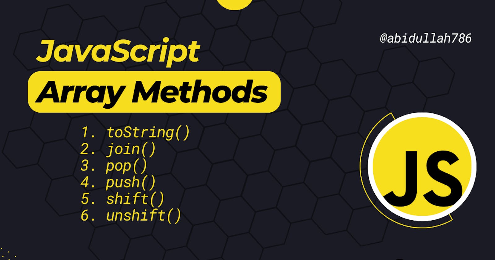 Mastering Fundamental Array Methods in JavaScript: Exploring toString(), join(), pop(), push(), shift(), and unshift()