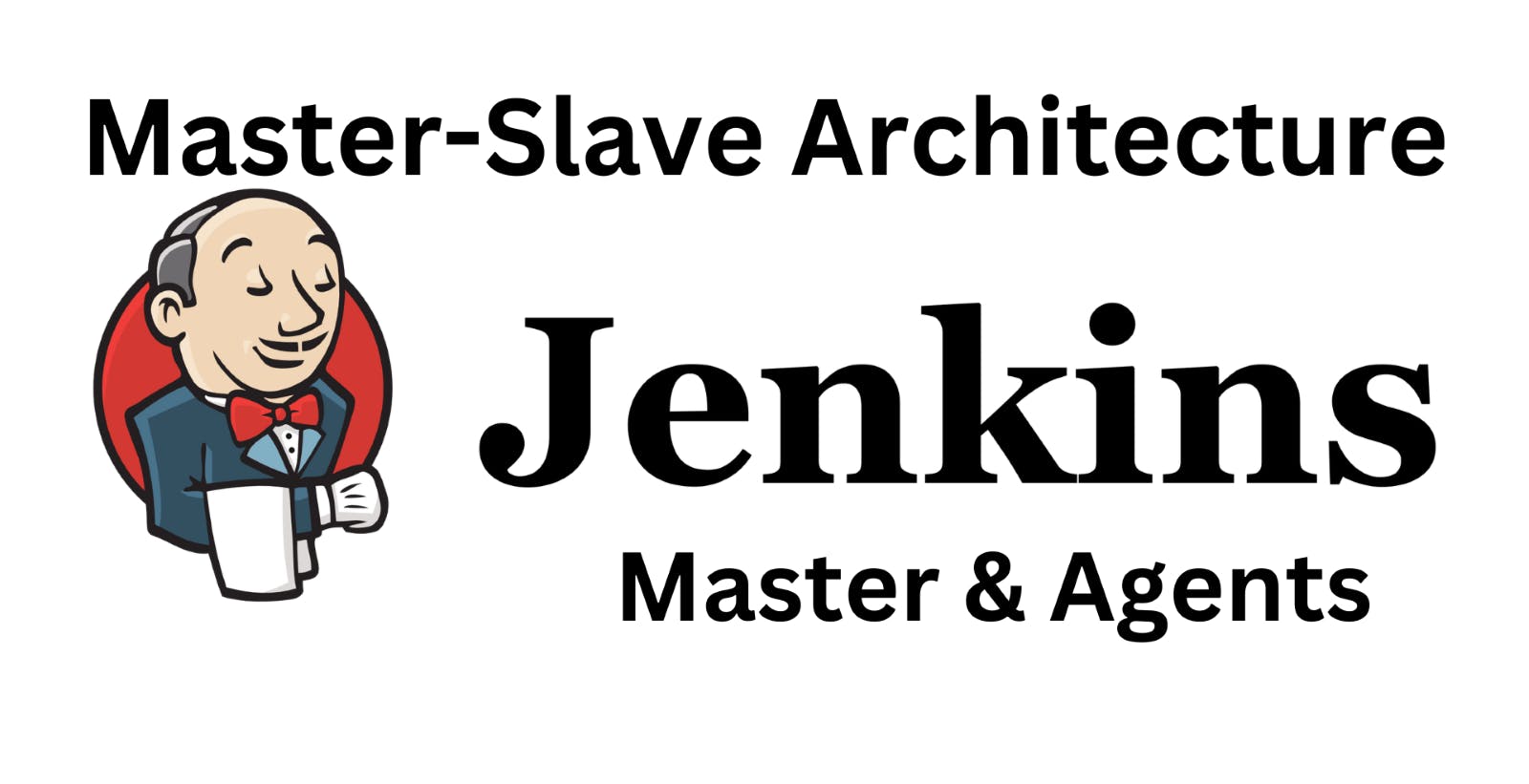 Efficient CI/CD with Jenkins: Exploring Master-Slave Architecture and Agents
