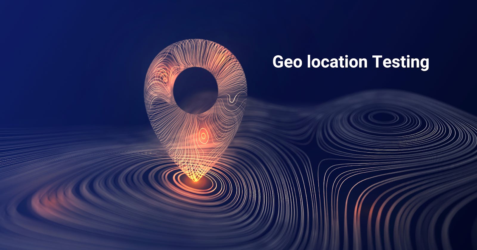 Geo location Testing