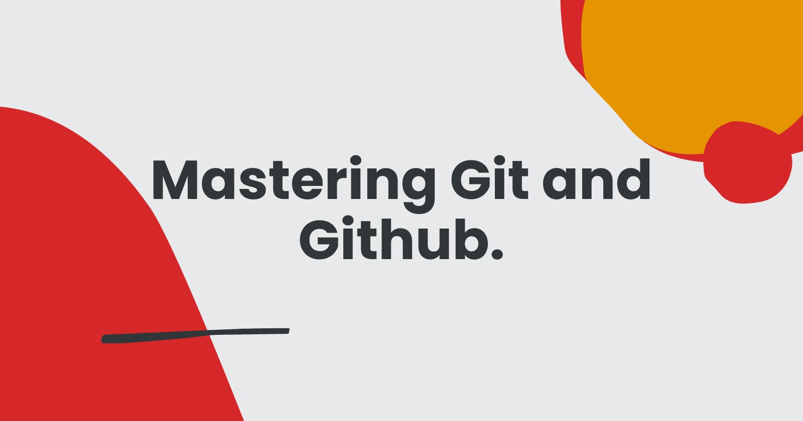 Mastering Git and GitHub