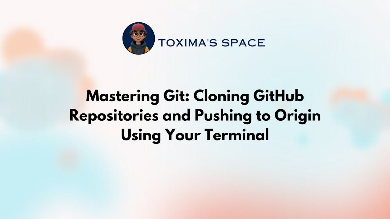 Mastering Git: Cloning GitHub Repositories and Pushing to Origin Using the Terminal