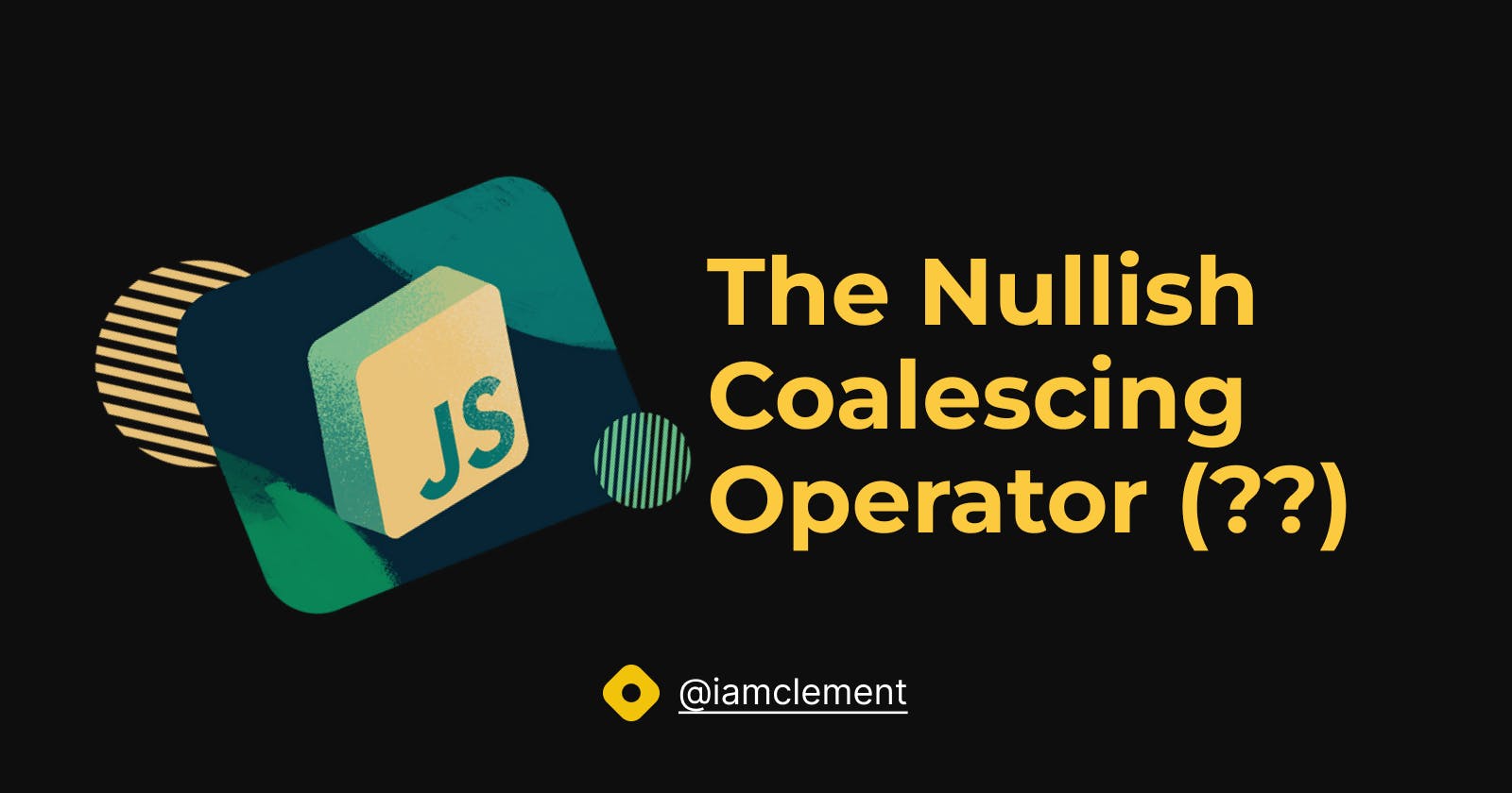 The Nullish Coalescing Operator in JavaScript