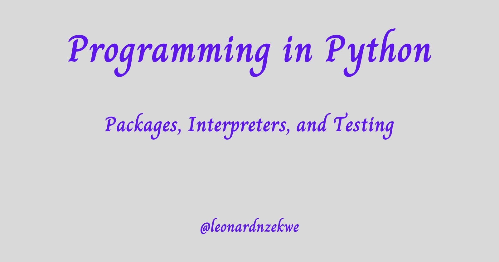Cover Image for Crafting Python Excellence: Packages, Interpreters, and Testing