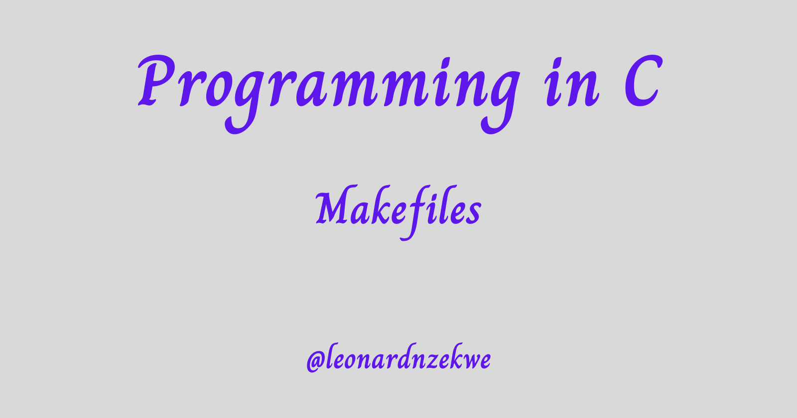 Makefiles In C: Simplifying Compilation