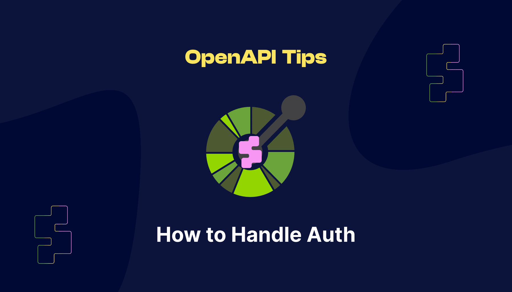 OpenAPI Tips - How to Handle Auth