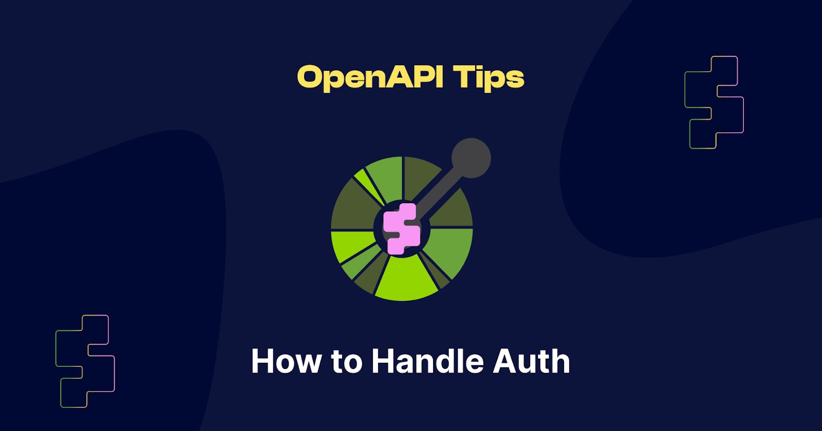 OpenAPI Tips - How to Handle Auth