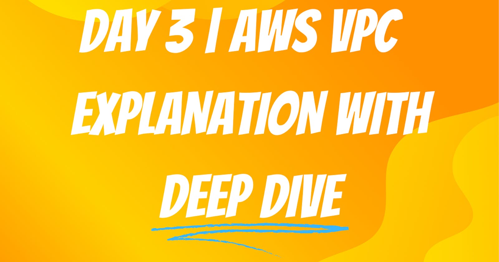 Mastering AWS VPCs with Deep Dive