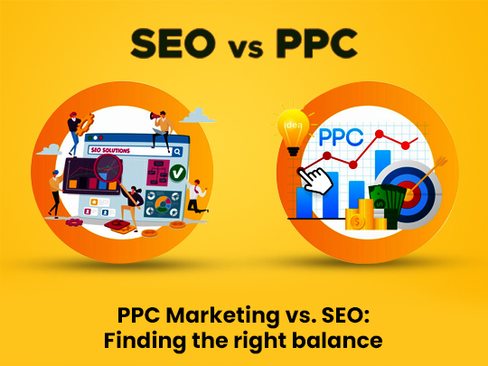 PPC Marketing vs. SEO: Finding the right balance