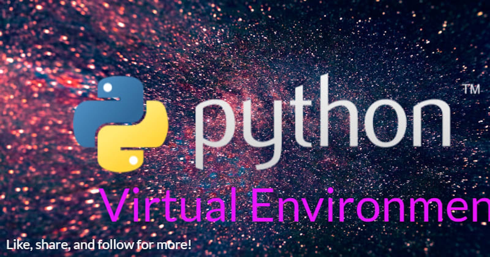 How to Create Virtual Environments in Python for Windows, Mac, and Linux