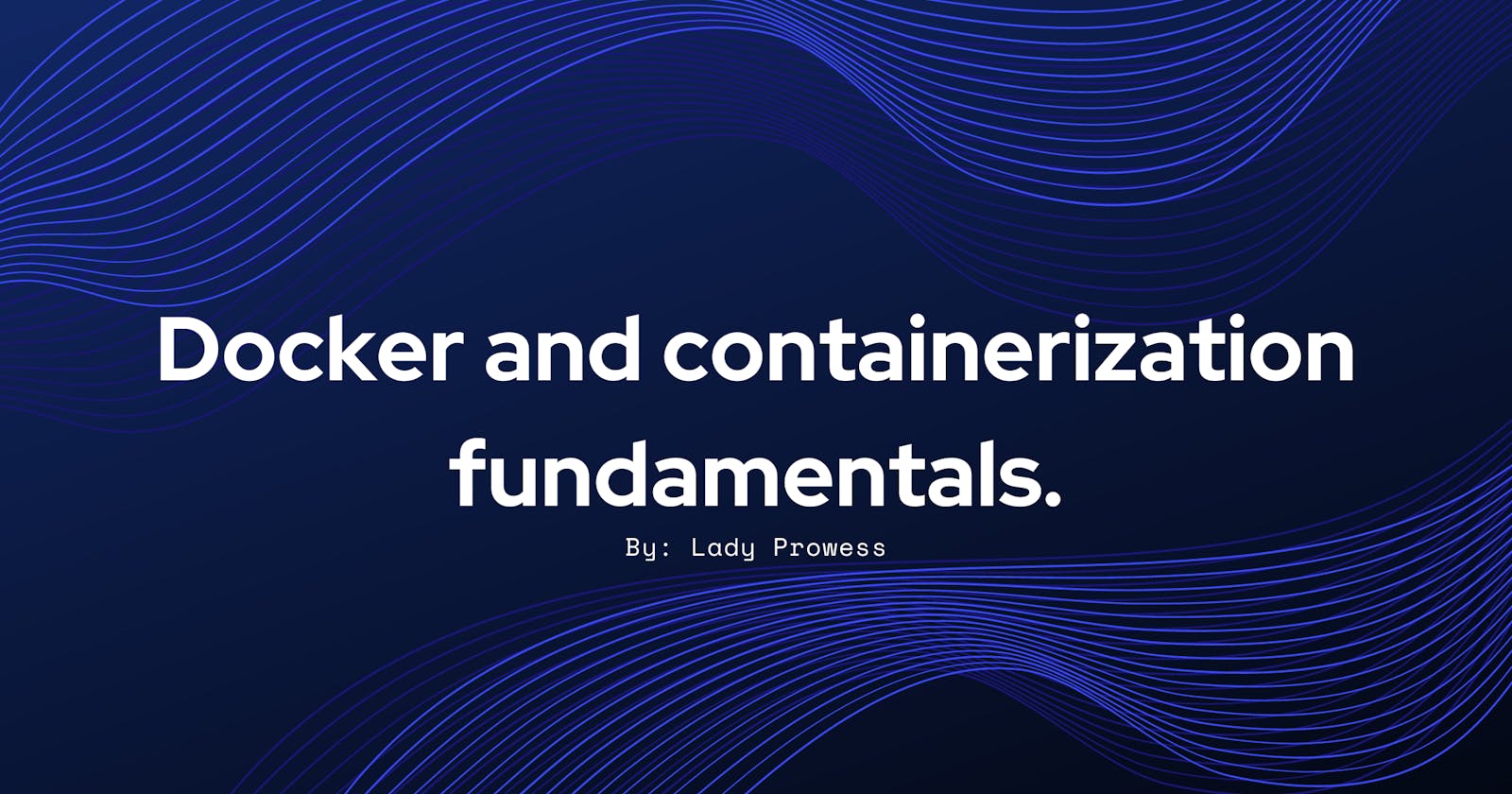 Docker and containerization fundamentals.