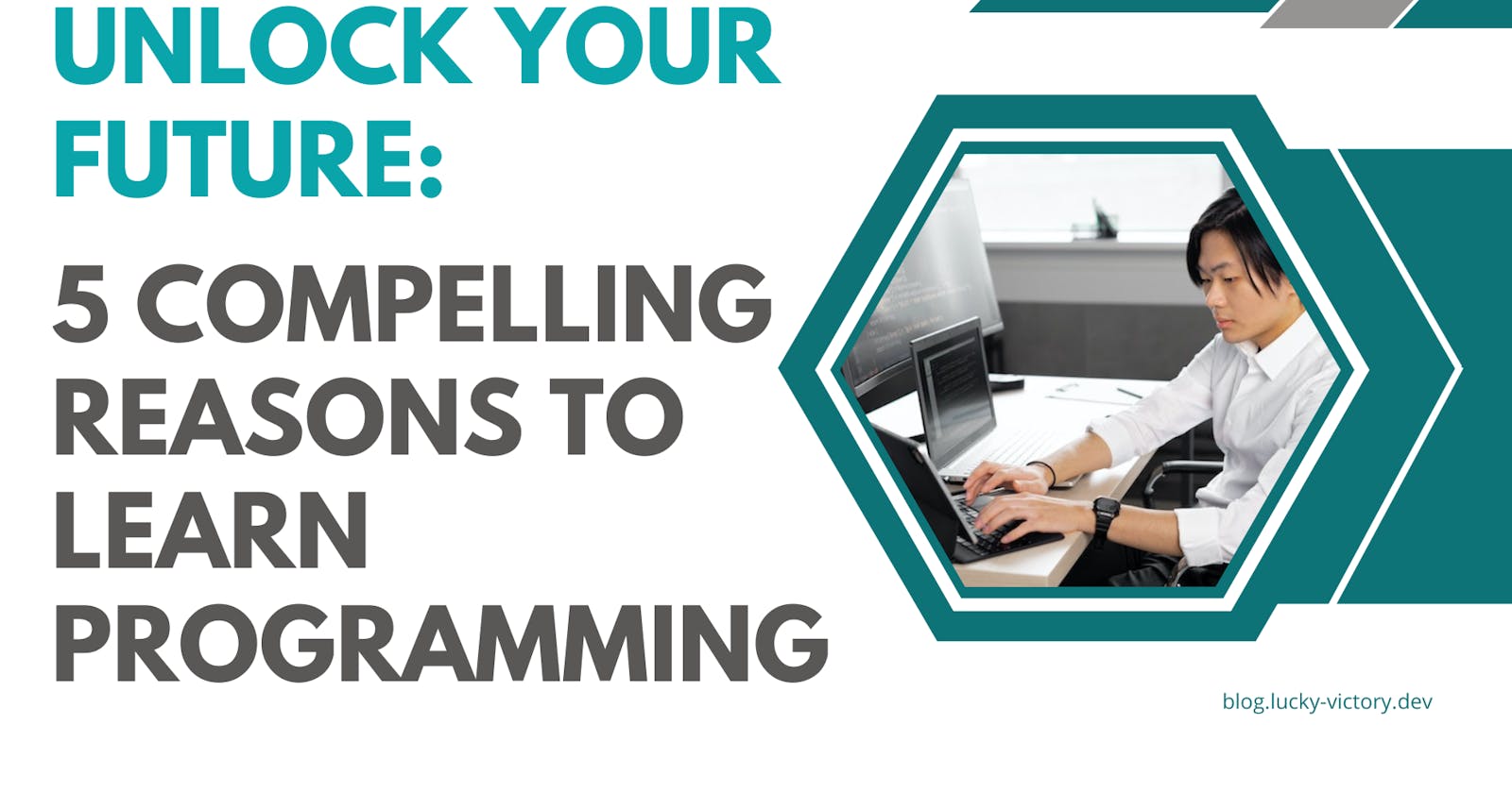 Unlock Your Future: 5 Compelling Reasons to Learn Programming