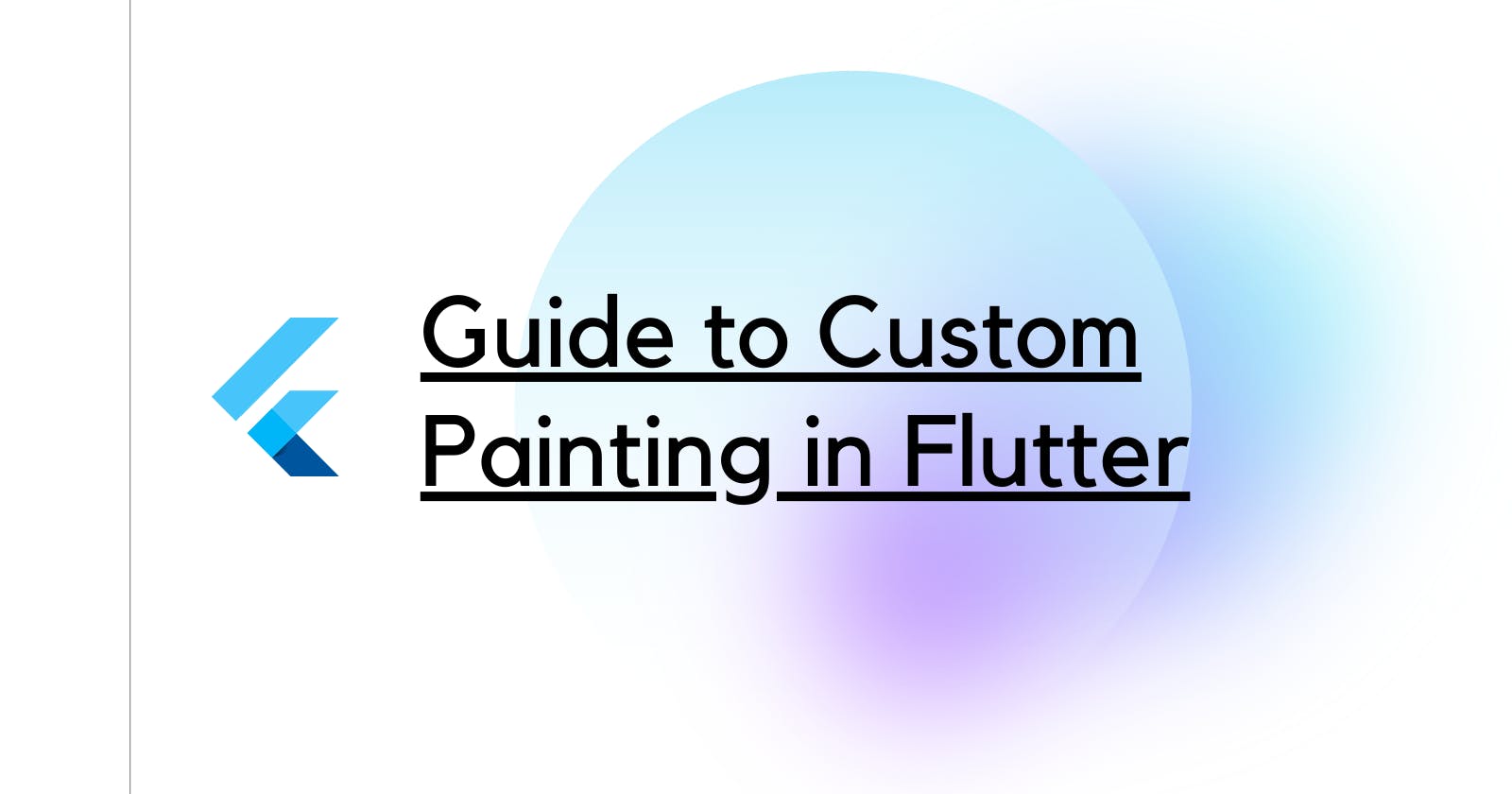 Quick Guide to Custom Painting in Flutter