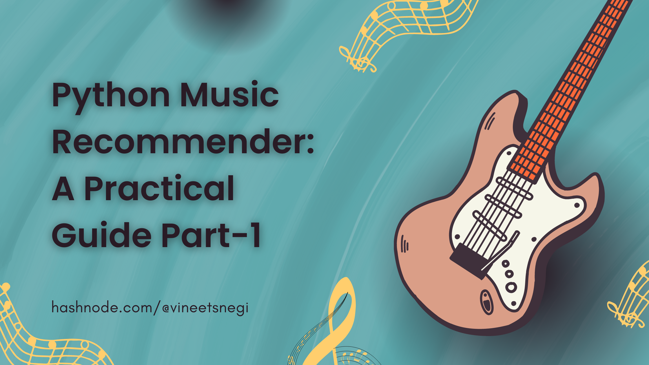 Python Music Recommender: A Practical Guide Part-1